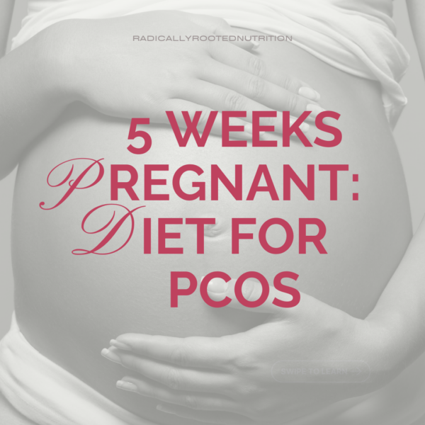 5 Weeks: Pregnancy Diet for PCOS